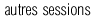 Autres Sessions